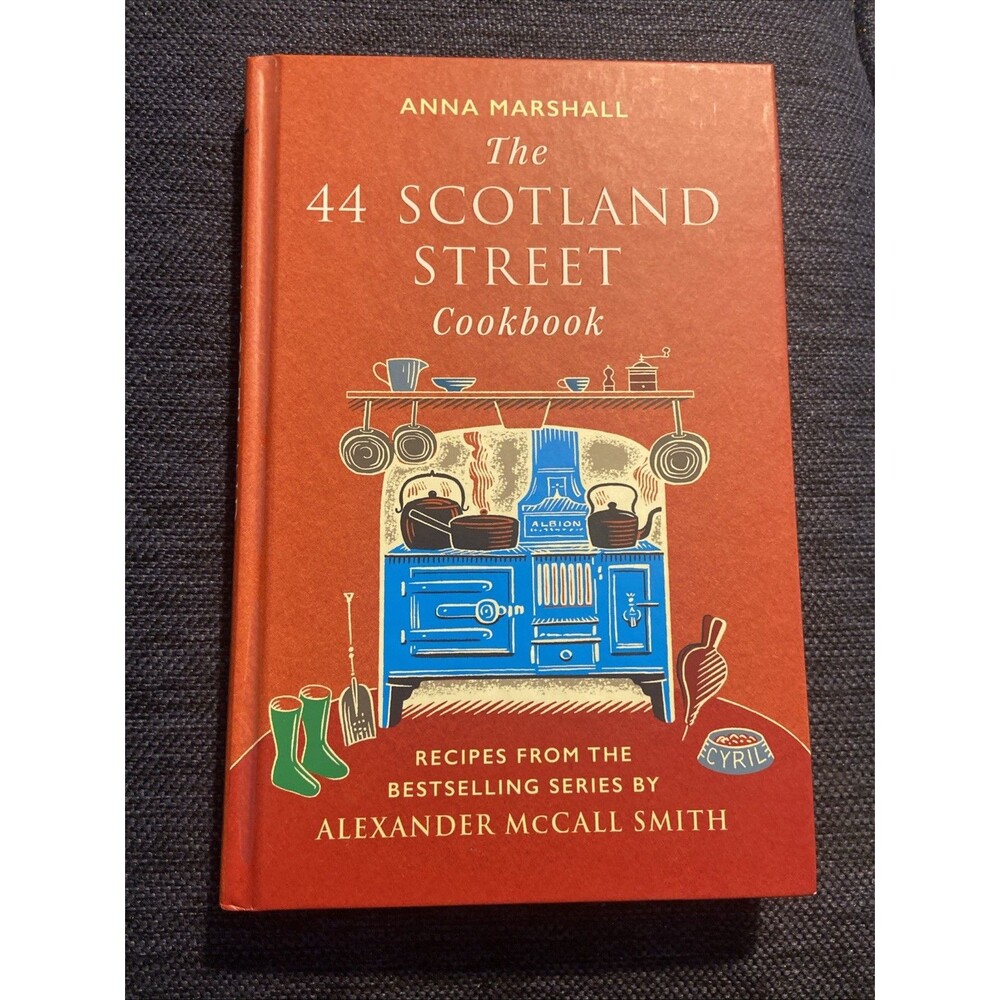 The 44 Scotland Street Cookbook: Recipes from the B... by Anna Marshall Hardback